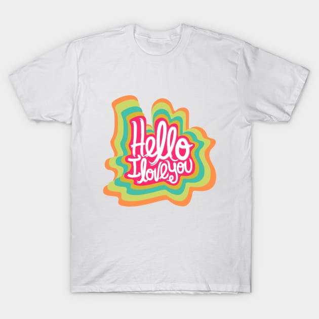 Hello I Love You T-Shirt by GoodyL